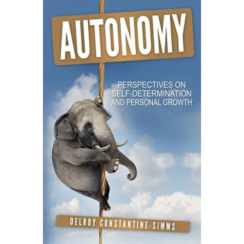 Autonomy: Perspectives On Self-Determination and Personal Growth