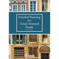 Detailed Planning for Detail Oriented People. A Weekly Planner.