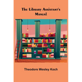 The Library Assistant's Manual