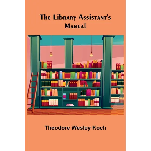 The Library Assistant's Manual