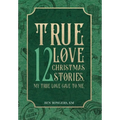 True Love: 12 Christmas Stories, My True Love Gave to Me