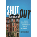 Shut Out: How a Housing Shortage Caused the Great Recession and Crippled Our Economy