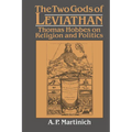 The Two Gods of Leviathan: Thomas Hobbes on Religion and Politics