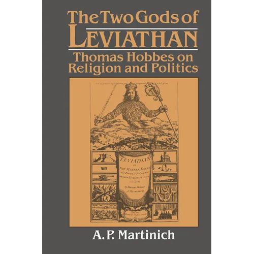 The Two Gods of Leviathan: Thomas Hobbes on Religion and Politics