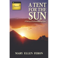 A Tent for the Sun: A Story of Extraordinary Love
