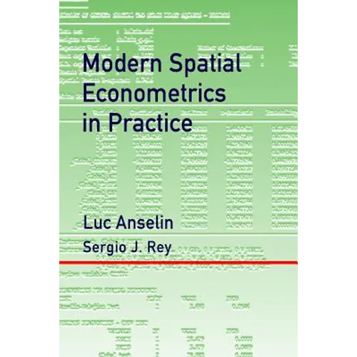 Modern Spatial Econometrics in Practice: A Guide to GeoDa, GeoDaSpace and PySAL
