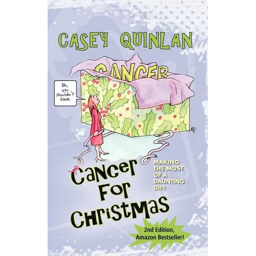 Cancer for Christmas: Making the Most of a Daunting Gift