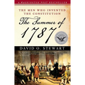 The Summer of 1787: The Men Who Invented the Constitution