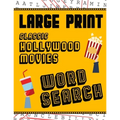 Large Print Classic Hollywood Movies Word Search: With Movie Pictures Extra-Large, For Adults & Seniors Have Fun Solving These Hollywood Film Word Fin