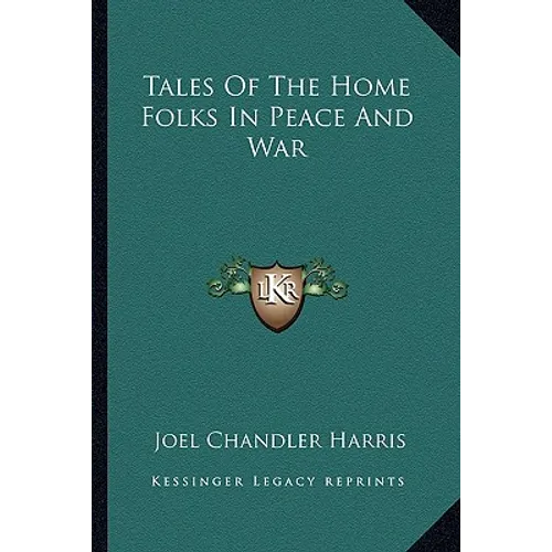 Tales Of The Home Folks In Peace And War