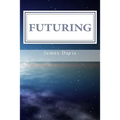 Futuring: 11 Steps to Purposeful Planning
