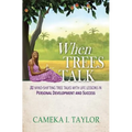 When Trees Talk: 31 Mind-Shifting Tree Talks with Life Lessons in Personal Development and Success