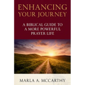 Enhancing Your Journey: A Biblical Guide To A More Powerful Prayer Life