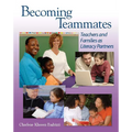 Becoming Teammates: Teachers and Families as Literacy Partners