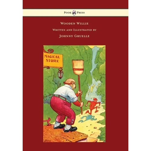 Wooden Willie - Written and Illustrated by Johnny Gruelle