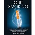 Quit Smoking: Stop Smoking Now Quickly And Easily: The Best All Natural And Modern Methods To Quit Smoking