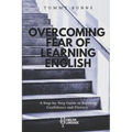 Overcoming Fear of Learning English: A Step-by-Step Guide to Building Confidence and Fluency