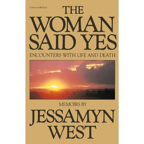 Woman Said Yes: Encounters with Life and Death