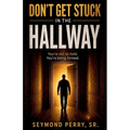Don't Get Stuck in the Hallway