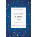 Cartoons in Hard Times: The Animated Shorts of Disney and Warner Brothers in Depression and War 1932-1945