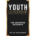 Youth Leadership: The Untapped Resource