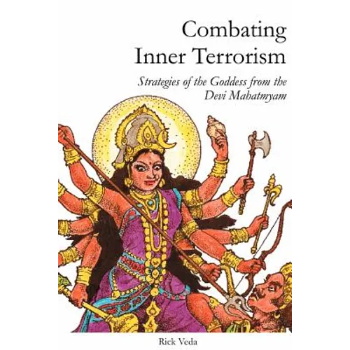 Combating Inner Terrorism: Strategies of the Goddess from the Devi Mahatmyam