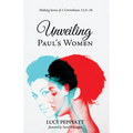 Unveiling Paul's Women: Making Sense of 1 Corinthians 11:2-16