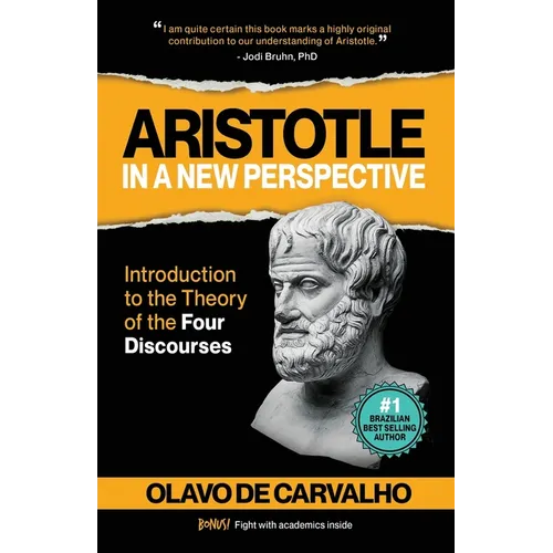 Aristotle in a New Perspective: Introduction to the Theory of the Four Discourses