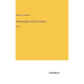 The Principles of Church History: Vol. II