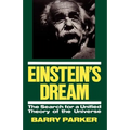 Einstein's Dream: The Search for a Unified Theory of the Universe