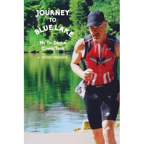 Journey To Blue Lake: My Tri Dream Comes True