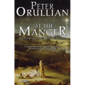 At The Manger: The Stories of Those Who Were There