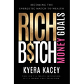 Rich B$tch Money Goals: Becoming the Energetic Match to Wealth