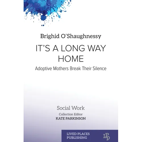 It's A Long Way Home: Adoptive Mothers Break Their Silence