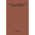 Theory and Technique of Ballroom Dancing
