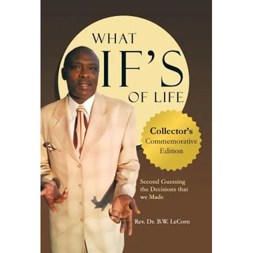 What If's of Life: Second Guessing the Decisions That We Made