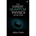 The Easiest Quantum Physics Book Ever