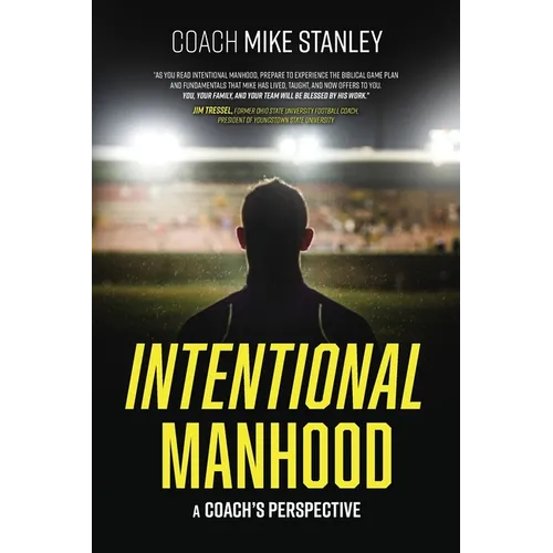 Intentional Manhood: A Coach's Perspective