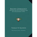 Bacon Genealogy: Michael Bacon Of Dedham, And His Descendants (1915)