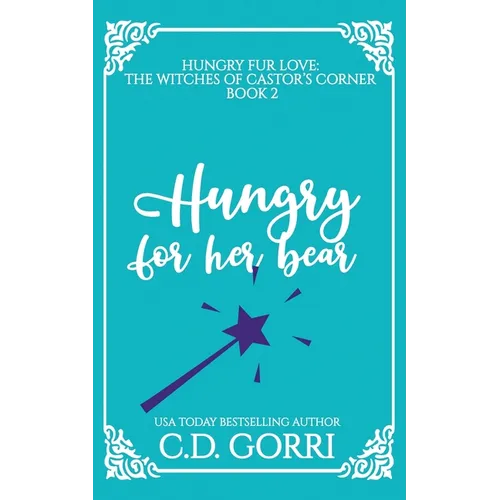 Hungry For Her Bear: A Curvy Witch Meets Baker Bear Shifter Fated Mates Romance