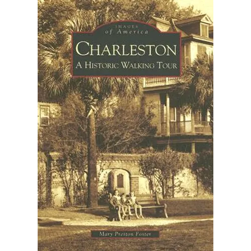 Charleston: A Historic Walking Tour
