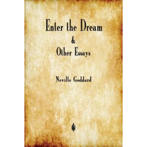 Enter the Dream and Other Essays