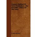 Caruso's Method Of Voice Production - The Scientific Culture Of The Voice