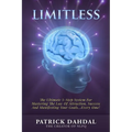 Limitless: The Ultimate 5-Step System For Mastering The Law of Attraction, Success and Manifesting Your Goals...Every Time!