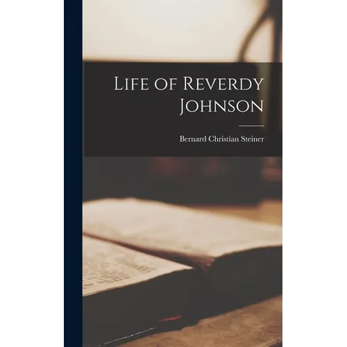 Life of Reverdy Johnson