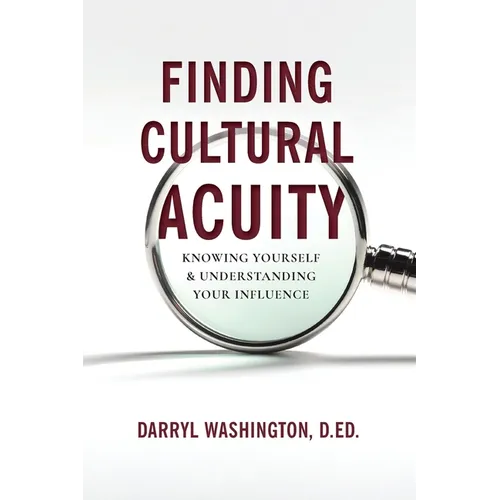 Finding Cultural Acuity: Knowing Yourself and Understanding Your Influence