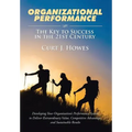 Organizational Performance: The Key to Success in the 21st Century