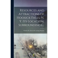 Resources and Attractions of Hoosick Falls, N. Y. Its Location, Surroundings ..