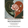 Intentional Motherhood