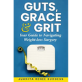 Guts, Grace & Grit: Your Guide to Navigating Weight-loss Surgery